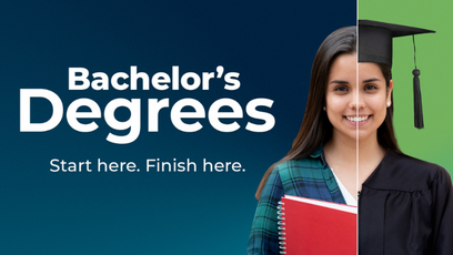 A graphic with the wording Bachelor's Degrees Start here. Finish here. A split image of a woman as a student and wearing a cap and gown.