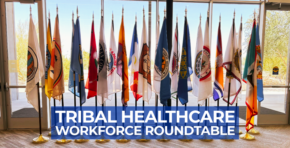 Tribal Healthcare Workforce Roundtable