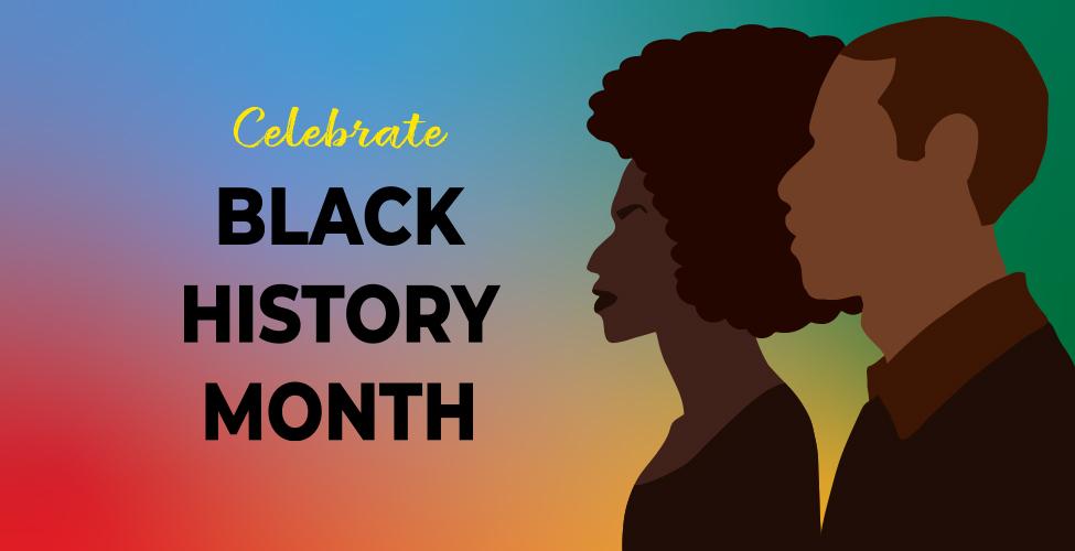 Celebrate Black History Month