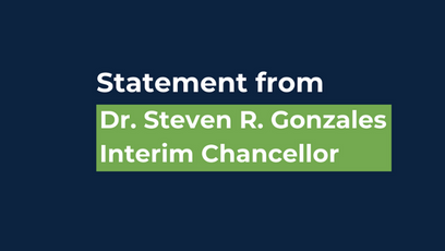 A graphic with the wording Statement from Dr. Steven R. Gonzales, Interim Chancellor